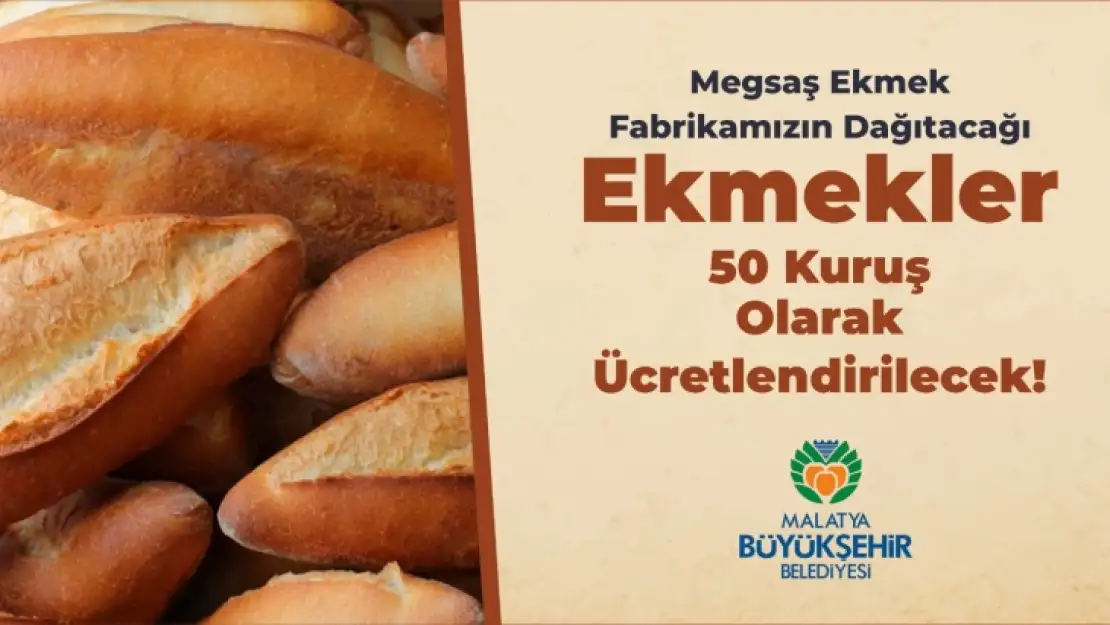 Megsaş ekmeği 50 kuruşa satacak