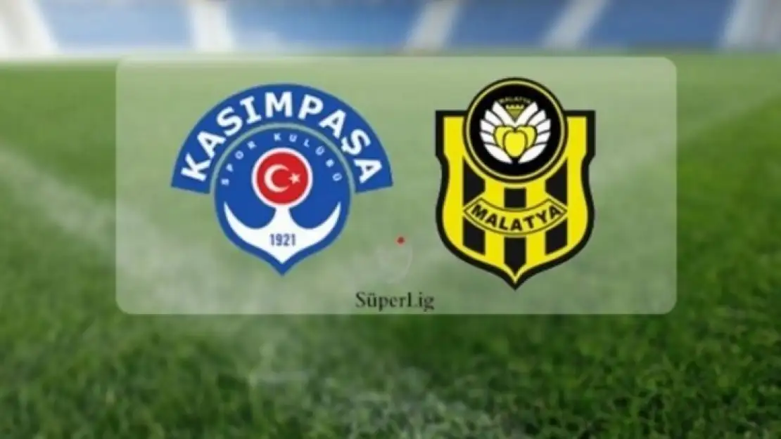 Yeni Malatyaspor Kasımpaşa maçı 21'de muhtemel 11'ler...